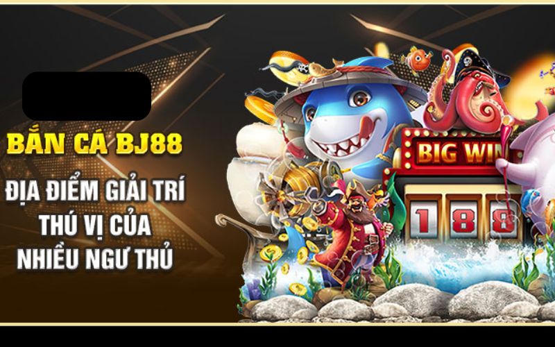 Những Sảnh Game Bắn Cá bj88 Nổi Bật